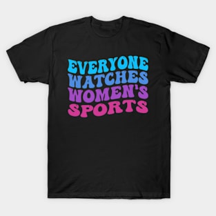 Everyone loves women's sports T-Shirt